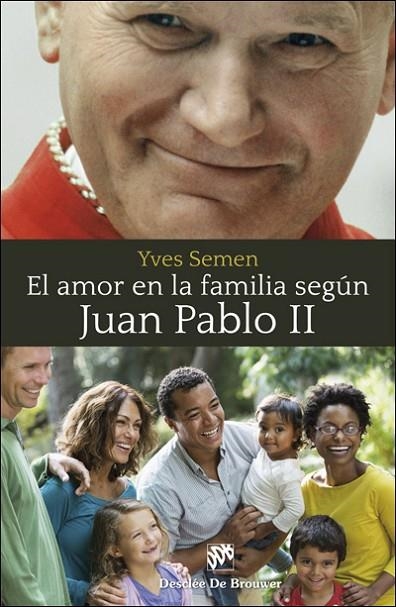 EL AMOR EN LA FAMILIA SEGÚN JUAN PABLO II | 9788433028693 | SEMEN,YVES | Llibreria Geli - Llibreria Online de Girona - Comprar llibres en català i castellà