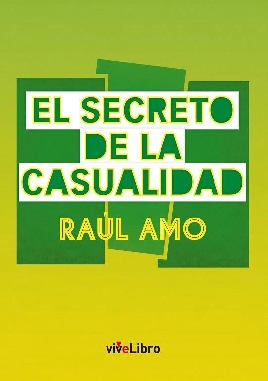 EL SECRETO DE LA CASUALIDAD | 9788416317318 | AMO,RAÚL | Llibreria Geli - Llibreria Online de Girona - Comprar llibres en català i castellà