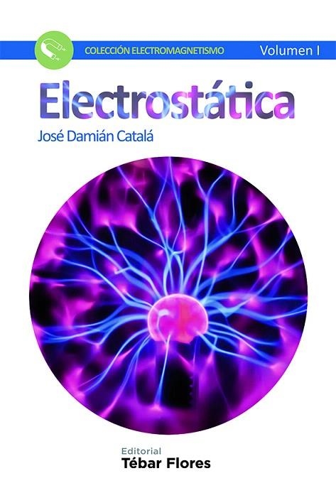 ELECTROSTÁTICA | 9788473605755 | DAMIÁN CATALÁ,JOSÉ | Llibreria Geli - Llibreria Online de Girona - Comprar llibres en català i castellà