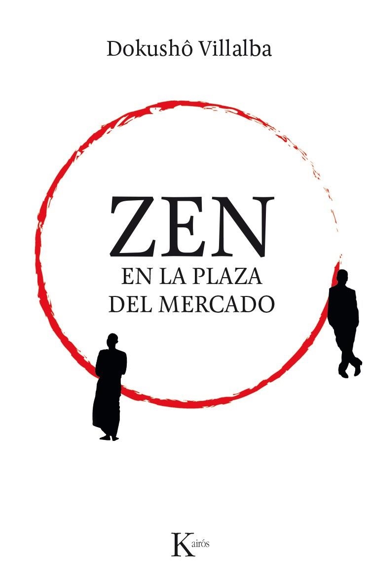 ZEN EN LA PLAZA DEL MERCADO | 9788499885308 | VILLALBA,DOKUSHÔ | Llibreria Geli - Llibreria Online de Girona - Comprar llibres en català i castellà