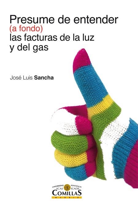 PRESUME DE ENTENDER (A FONDO) LAS FACTURAS DE LA LUZ Y DEL GAS | 9788484686514 | SANCHA GONZALO,JOSÉ LUIS | Llibreria Geli - Llibreria Online de Girona - Comprar llibres en català i castellà