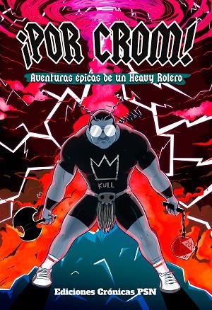 POR CROM!AVENTURAS ÉPICAS DE UN HEAVY ROLERO | 9788461741892 | PALOMINO ROBLES,ANDRÉS | Llibreria Geli - Llibreria Online de Girona - Comprar llibres en català i castellà