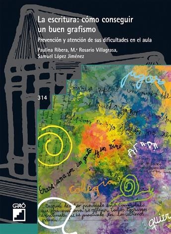 LA ESCRITURA.CÓMO CONSEGUIR UN BUEN GRAFISMO.PREVENCIÓN Y ATENCIÓN DE SUS DIFICULTADES EN EL AULA | 9788499805795 | LÓPEZ JIMÉNEZ, SAMUEL/RIBERA ARAGÜETE, PAULINA/VILLAGRASA BALLESTER, Mª ROSARIO | Llibreria Geli - Llibreria Online de Girona - Comprar llibres en català i castellà