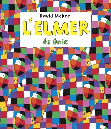 L'ELMER ÉS ÚNIC (L'ELMER. PRIMERES LECTURES) | 9788448844660 | MCKEE,DAVID | Llibreria Geli - Llibreria Online de Girona - Comprar llibres en català i castellà