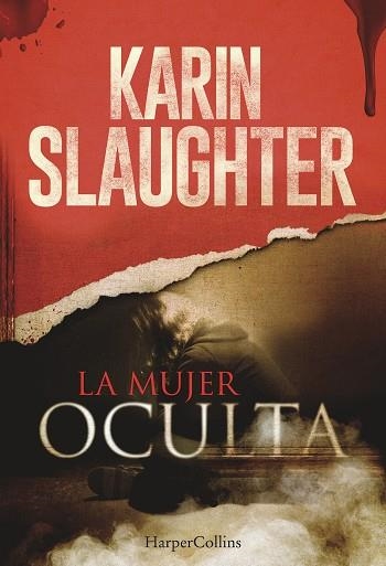 LA MUJER OCULTA | 9788491390107 | SLAUGHTER,KARIN | Llibreria Geli - Llibreria Online de Girona - Comprar llibres en català i castellà