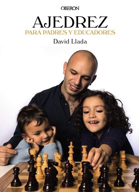 AJEDREZ PARA PADRES Y EDUCADORES | 9788441538290 | LLADA FERNÁNDEZ,DAVID | Llibreria Geli - Llibreria Online de Girona - Comprar llibres en català i castellà