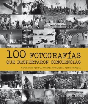 100 FOTOGRAFÍAS QUE DESPERTARON CONCIENCIAS | 9788498019513 | GIACOSA,MARGHERITA/MOTTADELLI,ROBERTO/MORELLI,GIANNI | Llibreria Geli - Llibreria Online de Girona - Comprar llibres en català i castellà