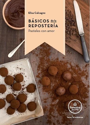 BÁSICOS DE LA REPOSTERÍA | 9788416012770 | CALCAGNO ,ELISA | Llibreria Geli - Llibreria Online de Girona - Comprar llibres en català i castellà