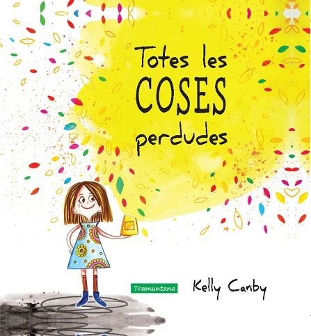 TOTES LES COSES PERDUDES | 9788416578252 | CANBY CANBY, KELLY | Llibreria Geli - Llibreria Online de Girona - Comprar llibres en català i castellà