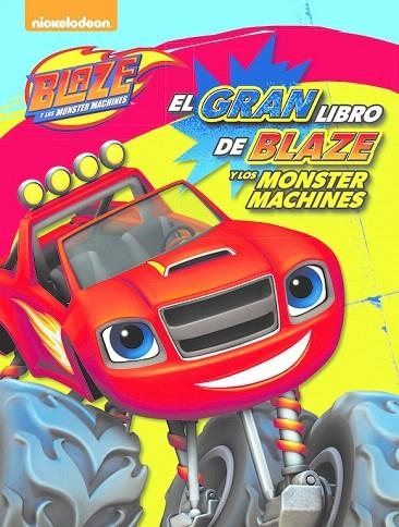 EL GRAN LIBRO DE BLAZE Y LOS MONSTER MACHINES | 9788448846978 | Llibreria Geli - Llibreria Online de Girona - Comprar llibres en català i castellà