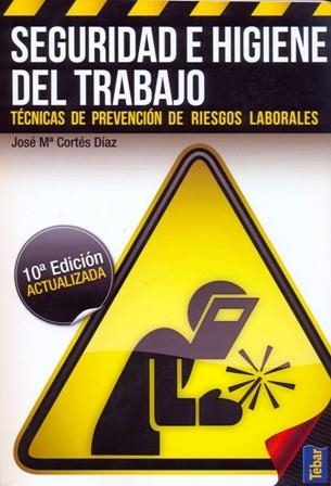 SEGURIDAD E HIGIENE DEL TRABAJO.TÉCNICAS DE PREVENCIÓN DE RIESGOS LABORALES | 9788473604789 | CORTÉS DÍAZ,JOSÉ MARÍA | Llibreria Geli - Llibreria Online de Girona - Comprar llibres en català i castellà