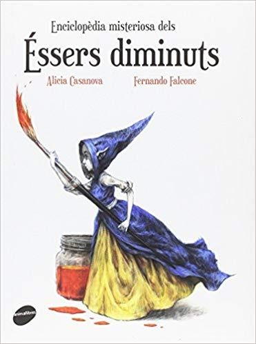 ENCICLOPÈDIA MISTERIOSA DELS ÉSSERS DIMINUTS | 9788416844159 | CASANOVA,ALICIA/FALCONE,FERNANDO | Llibreria Geli - Llibreria Online de Girona - Comprar llibres en català i castellà