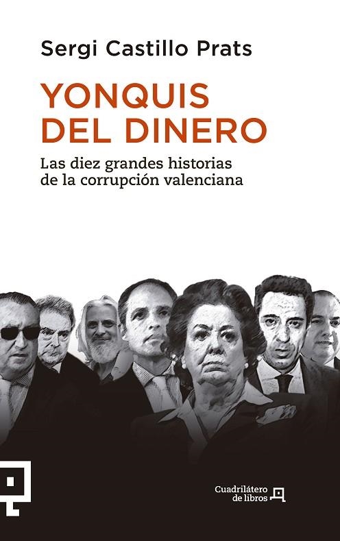 YONQUIS DEL DINERO.LAS DIEZ GRANDES HISTORIAS DE LA CORRUPCIÓN VALENCIANA | 9788416012893 | CASTILLO PRATS,SERGI | Libreria Geli - Librería Online de Girona - Comprar libros en catalán y castellano