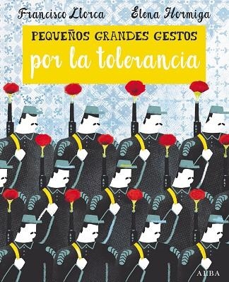 PEQUEÑOS GRANDES GESTOS POR LA TOLERANCIA | 9788490652374 | LLORCA,FRANCISCO/HORMIGA,ELENA | Llibreria Geli - Llibreria Online de Girona - Comprar llibres en català i castellà