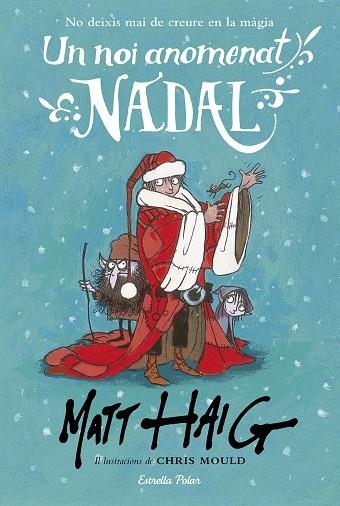 UN NOI ANOMENAT NADAL | 9788491371199 | HAIG,MATT/MOULD,CHRIS  | Llibreria Geli - Llibreria Online de Girona - Comprar llibres en català i castellà