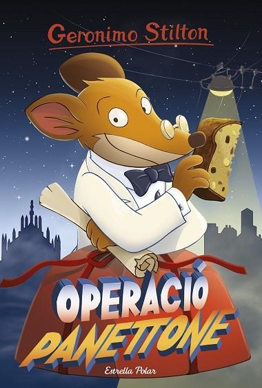 GERONIMO STILTON-63.OPERACIÓ PANETTONE | 9788491370789 | STILTON,GERONIMO | Llibreria Geli - Llibreria Online de Girona - Comprar llibres en català i castellà