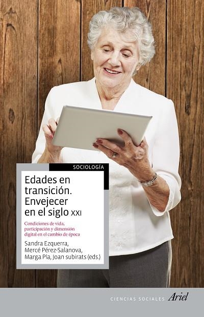 EDADES EN TRANSICIÓN.ENVEJECER EN EL SIGLO XXI | 9788434424432 | SUBIRATS HUMET,JOAN/EZQUERRA,SANDRA/PLA,MARGARIDA | Llibreria Geli - Llibreria Online de Girona - Comprar llibres en català i castellà