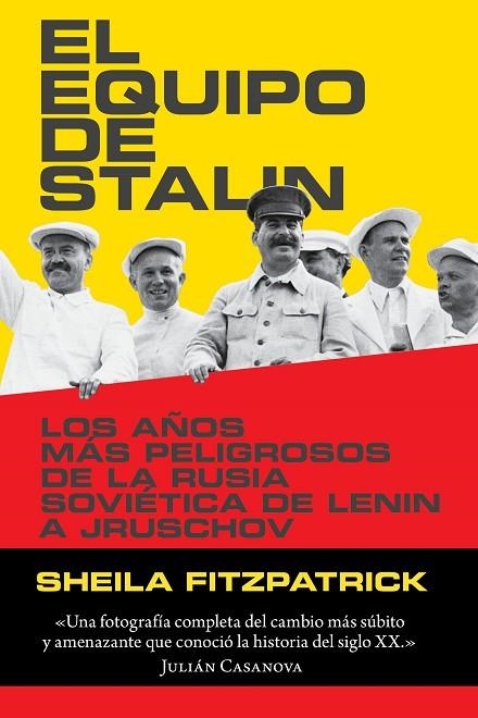 EL EQUIPO DE STALIN.LOS AÑOS MÁS PELIGROSOS DE LA RUSIA SOVIÉTICA, DE LENIN A JRUSHCHOV | 9788416771240 | FITZPATRICK,SHEILA  | Llibreria Geli - Llibreria Online de Girona - Comprar llibres en català i castellà