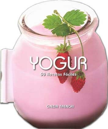 YOGUR. 50 RECETAS FÁCILES | 9788416279555 | TRENCHI,CINZIA | Llibreria Geli - Llibreria Online de Girona - Comprar llibres en català i castellà