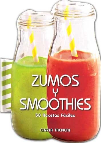 ZUMOS Y SMOOTHIES. 50 RECETAS FÁCILES | 9788416279548 | TRENCHI,CINZIA | Llibreria Geli - Llibreria Online de Girona - Comprar llibres en català i castellà