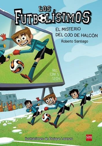 LOS FUTBOLISIMOS-4.EL MISTERIO DEL OJO DE HALCON | 9788467569766 | SANTIAGO,ROBERTO | Llibreria Geli - Llibreria Online de Girona - Comprar llibres en català i castellà