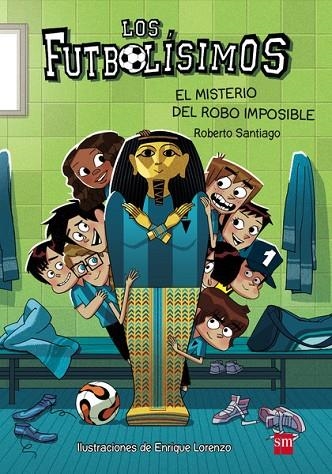 LOS FUTBOLISIMOS-5.EL MISTERIO DEL ROBO IMPOSIBLE | 9788467574159 | SANTIAGO,ROBERTO | Llibreria Geli - Llibreria Online de Girona - Comprar llibres en català i castellà