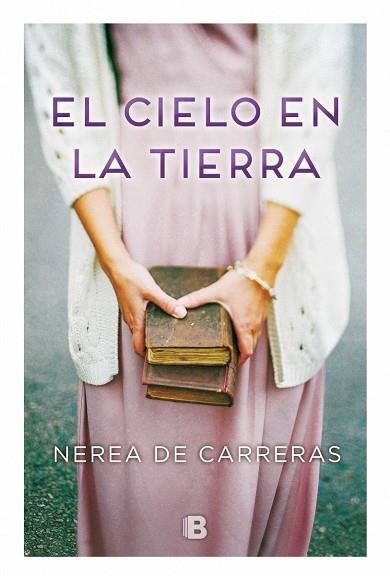 EL CIELO EN LA TIERRA | 9788466660372 | DE CARRERAS,NEREA | Llibreria Geli - Llibreria Online de Girona - Comprar llibres en català i castellà