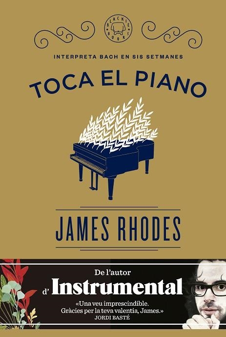 TOCA EL PIANO.INTEPRETA BACH EN SIS SETMANES | 9788416290154 | RHODES,JAMES | Llibreria Geli - Llibreria Online de Girona - Comprar llibres en català i castellà