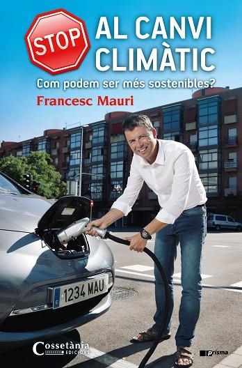 STOP AL CANVI CLIMÀTIC.COM PODEM SER MÉS SOSTENIBLES? | 9788490344675 | MAURI,FRANCESC | Llibreria Geli - Llibreria Online de Girona - Comprar llibres en català i castellà