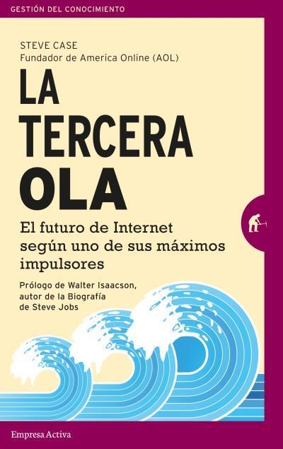 LA TERCERA OLA.EL FUTURO DE INTERNET SEGÚN UNO DE SUS MÁXIMOS IMPULSORES | 9788492921591 | CASE,STEVE | Llibreria Geli - Llibreria Online de Girona - Comprar llibres en català i castellà