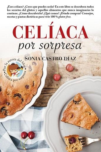 CELÍACA POR SORPRESA | 9788416002733 | CASTRO DÍAZ,SONIA | Llibreria Geli - Llibreria Online de Girona - Comprar llibres en català i castellà