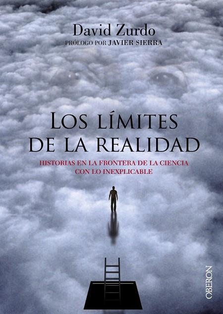 LOS LÍMITES DE LA REALIDAD.HISTORIAS EN LA FRONTERA DE LA CIENCIA CON LO INEXPLICABLE | 9788441538443 | ZURDO,DAVID | Llibreria Geli - Llibreria Online de Girona - Comprar llibres en català i castellà