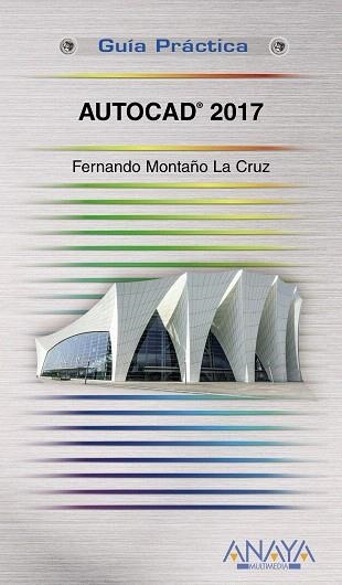 AUTOCAD 2017 | 9788441538603 | MONTAÑO LA CRUZ,FERNANDO | Llibreria Geli - Llibreria Online de Girona - Comprar llibres en català i castellà