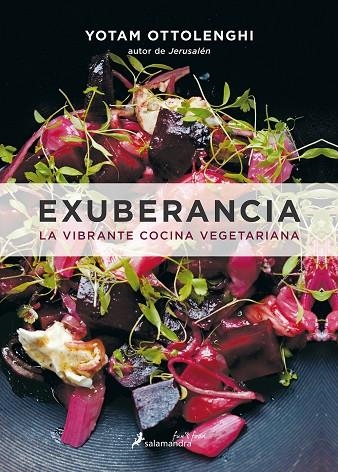 EXUBERANCIA.LA VIBRANTE COCINA VEGETARIANA | 9788416295074 | OTTOLENGHI,YOTAM | Llibreria Geli - Llibreria Online de Girona - Comprar llibres en català i castellà