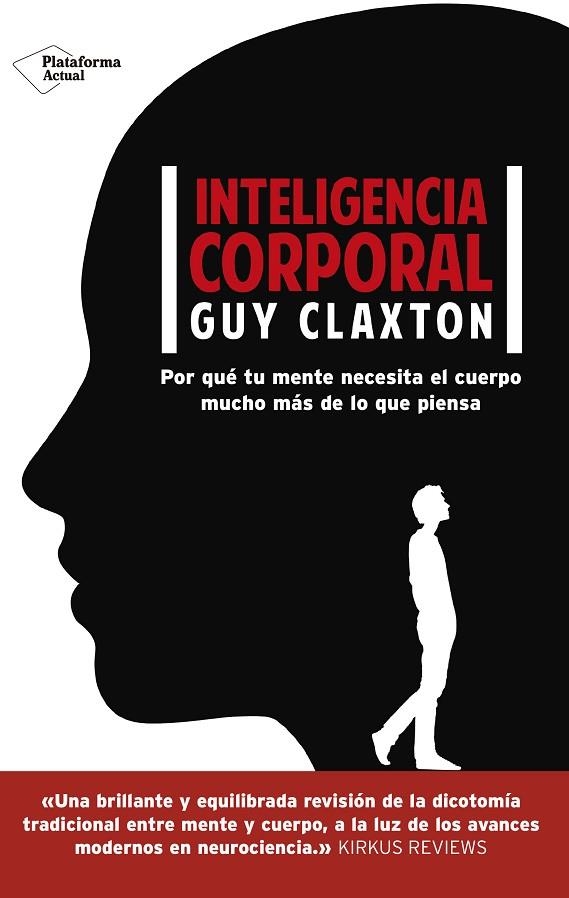 INTELIGENCIA CORPORAL.POR QUÉ TU MENTE NECESITA EL CUERPO MUCHO MÁS DE LO QUE PIENSA | 9788416820511 | CLAXTON,GUY | Llibreria Geli - Llibreria Online de Girona - Comprar llibres en català i castellà