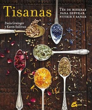 TISANAS.TÉS DE HIERBAS PARA DEPURAR,NUTRIR Y SANAR | 9788484456001 | GRAINGER,PAULA/SULLIVAN,KAREN | Llibreria Geli - Llibreria Online de Girona - Comprar llibres en català i castellà