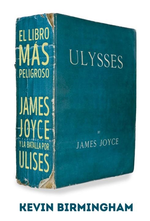 EL LIBRO MÁS PELIGROSO.JAMES JOYCE Y LA BATALLA POR ULISES | 9788494458736 | BIRMINGHAM,KEVIN | Llibreria Geli - Llibreria Online de Girona - Comprar llibres en català i castellà