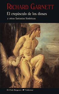 EL CREPÚSCULO DE LOS DIOSES Y OTRAS FANTASÍAS HISTÓRICAS | 9788477028413 | GARNETT,RICHARD | Llibreria Geli - Llibreria Online de Girona - Comprar llibres en català i castellà