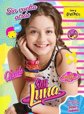 SIN VUELTA ATRÁS(SOY LUNA-3) | 9788499518312 | DISNEY | Llibreria Geli - Llibreria Online de Girona - Comprar llibres en català i castellà