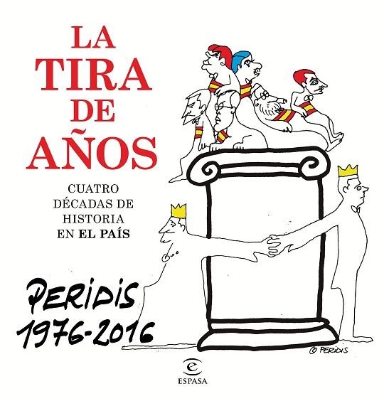 LA TIRA DE AÑOS.CUATRO DÉCADAS DE HISTORIA EN EL PAÍS.PERIDIS(1976-2016) | 9788467048919 | PERIDIS | Llibreria Geli - Llibreria Online de Girona - Comprar llibres en català i castellà