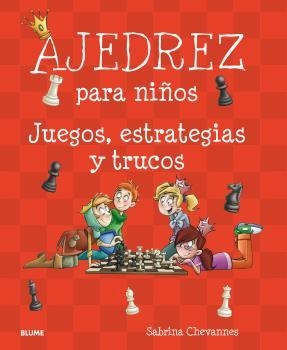 AJEDREZ PARA NIÑOS.JUEGOS,ESTRATEGIAS Y TRUCOS | 9788498019544 | CHEVANNES,SABRINA | Llibreria Geli - Llibreria Online de Girona - Comprar llibres en català i castellà