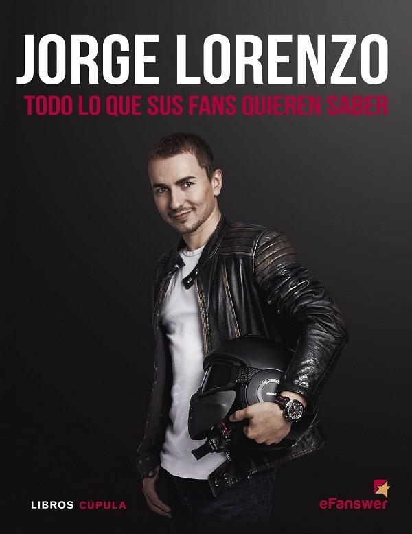 JORGE LORENZO. TODO LO QUE SUS FANS QUIEREN SABER | 9788448022853 | LORENZO,JORGE | Llibreria Geli - Llibreria Online de Girona - Comprar llibres en català i castellà