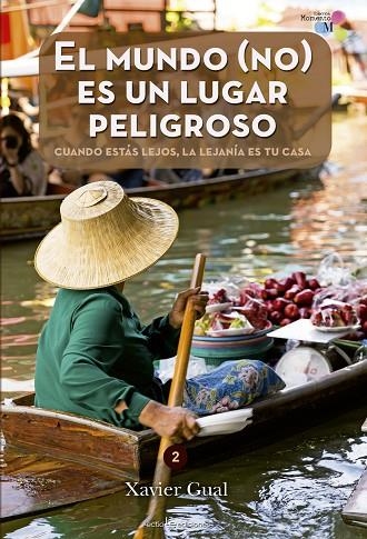 EL MUNDO (NO) ES UN LUGAR PELIGROSO | 9788416012671 | GUAL,XAVIER | Llibreria Geli - Llibreria Online de Girona - Comprar llibres en català i castellà