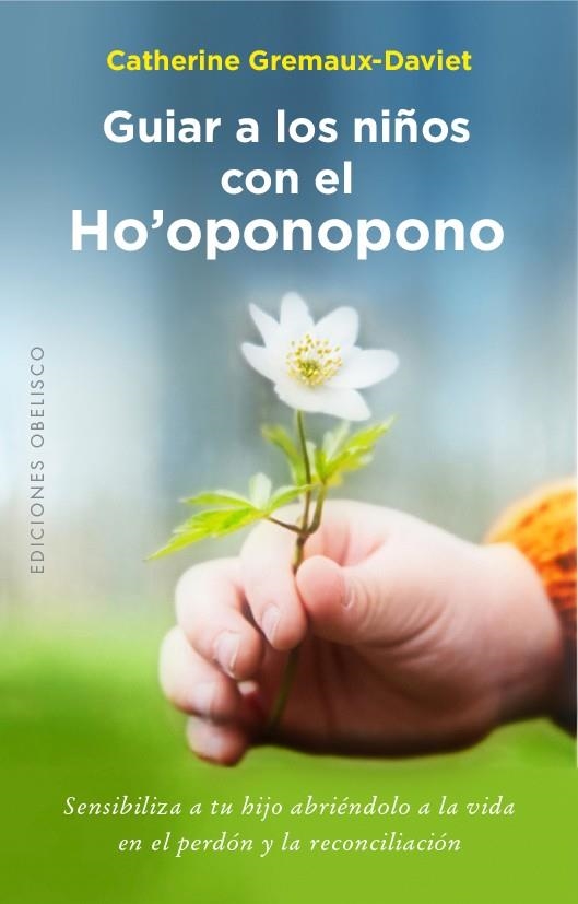 GUIAR A LOS NIÑOS CON EL HO'OPONOPONO | 9788491111641 | GREMAUX-DAVIET,CATHERINE | Llibreria Geli - Llibreria Online de Girona - Comprar llibres en català i castellà