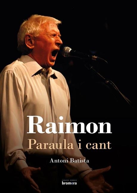 RAIMON.PARAULA I CANT | 9788490266311 | BATISTA,ANTONI | Llibreria Geli - Llibreria Online de Girona - Comprar llibres en català i castellà