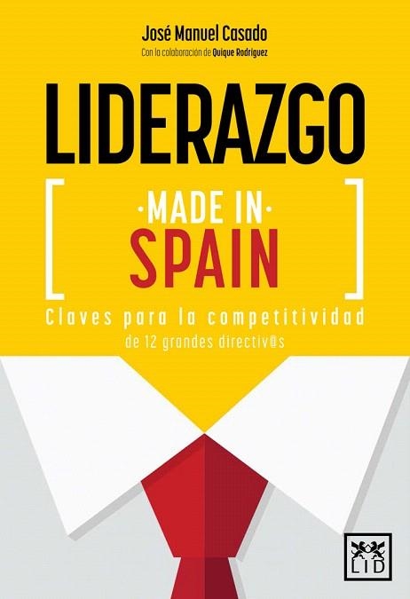 LIDERAZGO MADE IN SPAIN.CLAVES PARA LA COMPETITIVIDAD DE 12 GRANDES DIRECTIVOS | 9788416624027 | CASADO,JOSÉ MANUEL | Llibreria Geli - Llibreria Online de Girona - Comprar llibres en català i castellà