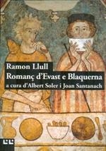 ROMANÇ D'EVAST E BLANQUERNA | 9788472268067 | LLULL,RAMON | Llibreria Geli - Llibreria Online de Girona - Comprar llibres en català i castellà