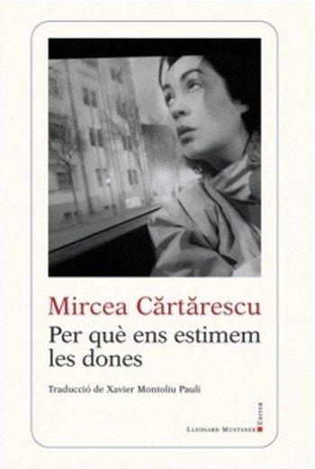 PER QUÈ ENS ESTIMEM LES DONES | 9788416554416 | CARTARESCU,MIRCEA | Libreria Geli - Librería Online de Girona - Comprar libros en catalán y castellano