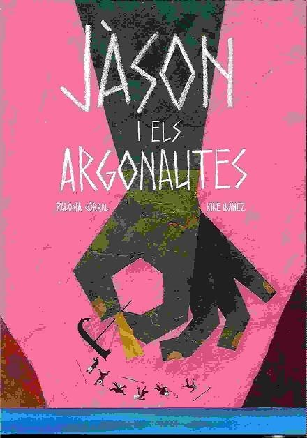 JÀSON I ELS ARGONAUTES | 9788494585722 | CORRAL,PALOMA/IBÁÑEZ,KIKE | Llibreria Geli - Llibreria Online de Girona - Comprar llibres en català i castellà