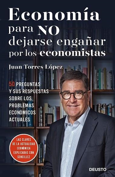 ECONOMÍA PARA NO DEJARSE ENGAÑAR POR LOS ECONOMISTAS | 9788423426492 | TORRES LÓPEZ,JUAN | Llibreria Geli - Llibreria Online de Girona - Comprar llibres en català i castellà